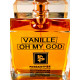 VANILLE OH MY GOD - EAU DE PARFUM (Flacon Luxe 100ml / Sans Boite)