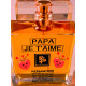 PAPA JE T'AIME (FOR MEN) - EAU DE PARFUM (Flacon Luxe 100ml / Sans Boite)